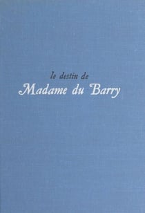 Le destin de Madame du Barry