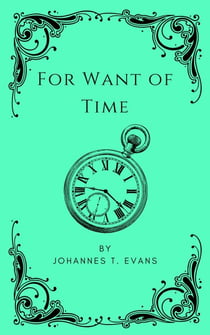 For Want of Time