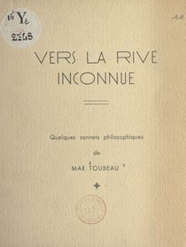 Vers la rive inconnue - Quelques sonnets philosophiques