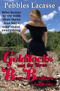 Goldilocks and the Three Bear Brothers, Book One - The Naughty Goldie Series, #1