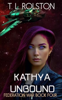 Kathya Unbound - Federation War, #4