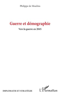Guerre et démographie - Vers la guerre en 2045