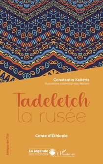 Tadeletch la rusée - Conte d'Éthiopie