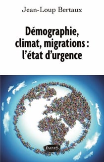 Démographie, climat, migrations : l'état d'urgence