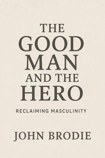 The Good Man and The Hero