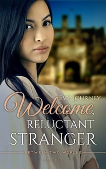 Welcome Reluctant Stranger - Between Two Worlds, #3