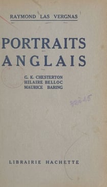 Portraits anglais - G. K. Chesterton, Hilaire Belloc, Maurice Baring