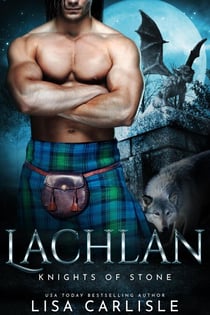 Lachlan: Knights of Stone - Highland Gargoyles, #2