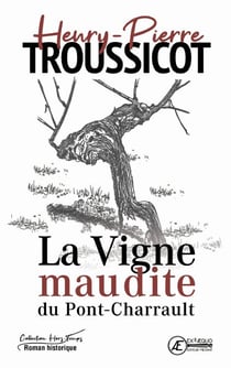 La Vigne maudite du Pont-Charrault - Roman historique