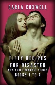 Fifty Recipes For Disaster New Adult Romance Series - Books 1 to 4 - Fifty Recipes For Disaster New Adult Romance Series