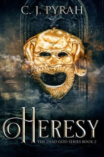 Heresy - The Dead God Series, #2