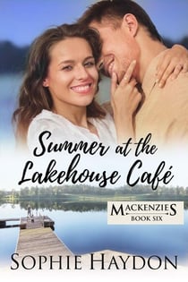 Summer at the Lakehouse Café - The Mackenzies, #6