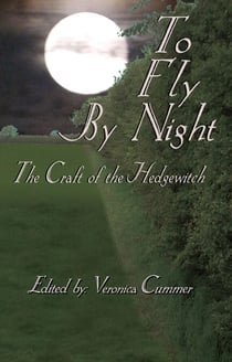 To Fly By Night — An Anthology of Hedgewitchery
