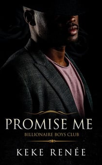 Promise Me - The Billionaire Boy's Club, #2