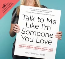 Talk to Me Like I'm Someone You Love - Relationship Repair in a Flash