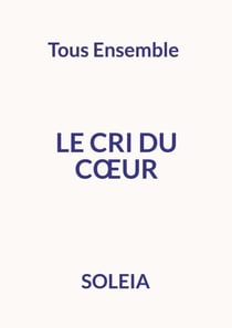 Le cri du coeur - Tous Ensemble