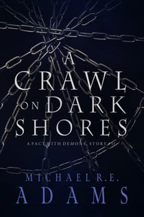 A Crawl on Dark Shores (A Pact with Demons, Story #11) - A Pact with Demons Stories, #11