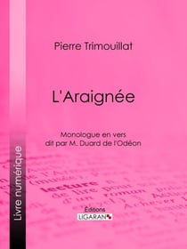 L'Araignée - Monologue en vers dit par M. Duard de l'Odéon