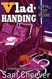 Vlad-Handing - SILVER HILLS COZY MYSTERIES, #7