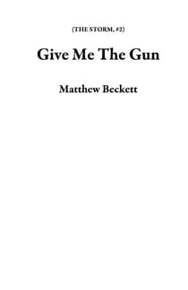 Give Me The Gun - THE STORM, #2