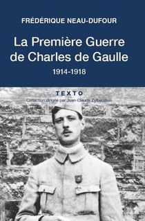 La Première Guerre de Charles de Gaulle - 1914-1918