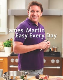 James Martin Easy Every Day - The Essential Collection