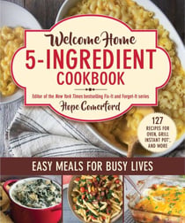 Welcome Home 5-Ingredient Cookbook - Easy Meals for Busy Lives