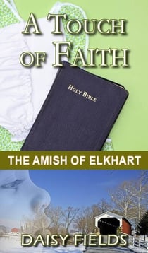 A Touch of Faith - The Amish of Elkhart County, #2