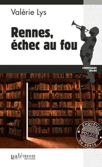Rennes, échec au fou - Une enquête du commissaire Velcro - Tome 1