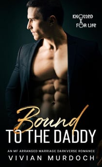 Bound to the Daddy - Knotted for Life