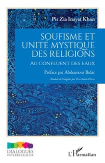 Soufisme et unité mystique des religions - Au confluent des eaux