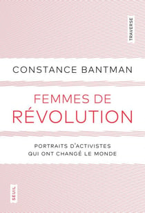 Femmes de révolution - Portraits d'activistes qui ont changé le monde