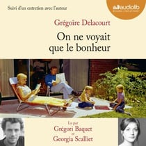 On ne voyait que le bonheur - Suivi d'un entretien avec l'auteur