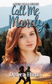 Call Me Mandy - Aspen Gold Series, #2
