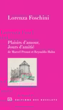 Plaisirs d'amour, jours d'amitié - De Marcel Proust et Reynaldo Hahn