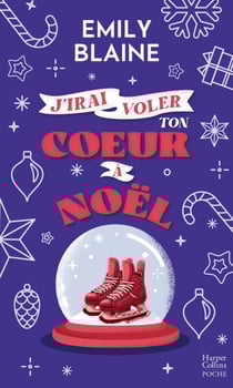 J'irai voler ton coeur à Noël - La nouvelle comédie romantique de Noël d'Emily Blaine