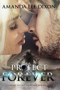Protect Forever - Peak Valley Forever Series, #1