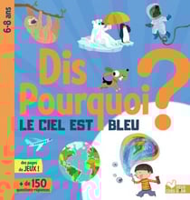 Dis pourquoi ? le ciel est bleu