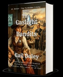 The Gaslight Bandits - St. Antoni - The Forbidden Colony, #3