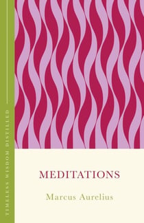 Meditations (The Concise Classic) - Timeless Wisdom Distilled