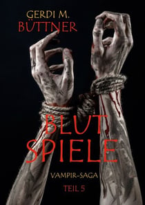 Blutspiele - Vampir-Saga Teil 5
