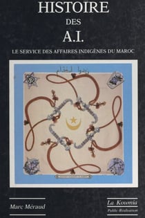 Histoire des goums marocains (3). Le service des affaires indigènes du Maroc