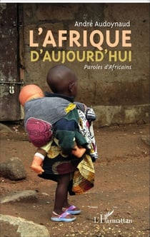 L'Afrique d'aujourd'hui - Paroles d'Africains
