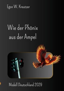 Wie der Phönix aus der Ampel - Modell Deutschland 2029