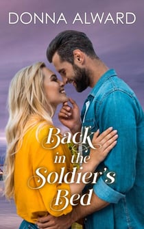 Back in the Soldier's Bed: A Second Chance Military Romance - Happy Ever Afters, #1