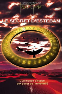 Le Secret d'Esteban - Tome 1 - D'un monde d'illusion aux portes de l'immortalité