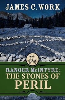 Ranger McIntyre: The Stones of Peril - A Ranger McIntyre Mystery, #4