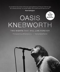 Oasis: Knebworth - Two Nights That Will Live Forever