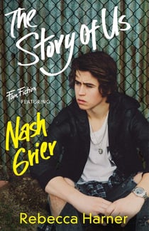 The Story of Us - (Fan Fiction featuring Nash Grier)