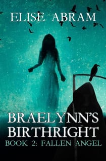 Braelynn's Birthright--Book 2: Fallen Angel - Braelynn's Birthright, #2